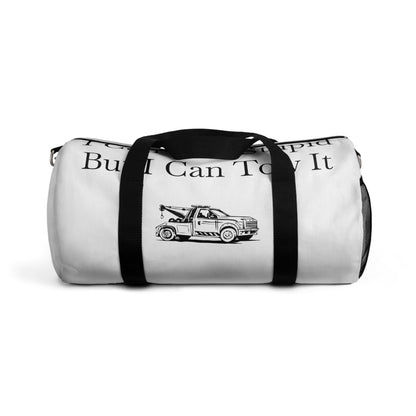 I Can't Fix Stupid Wheel Lift Tow Truck Duffel Bag