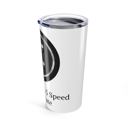 5 Speed How Cute Tumbler
