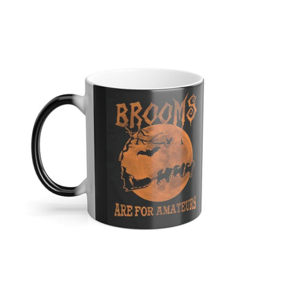 Brooms Are For Amateurs Color Changing Mug