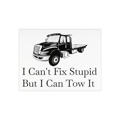 I Can't Fix Stupid Flatbed Tow Truck Ceramic Photo Tile
