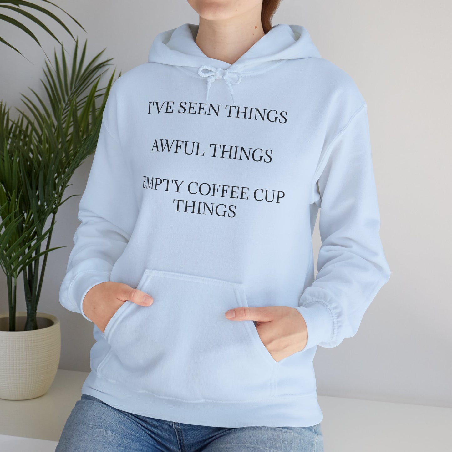 I've Seen Things Unisex Hoodie