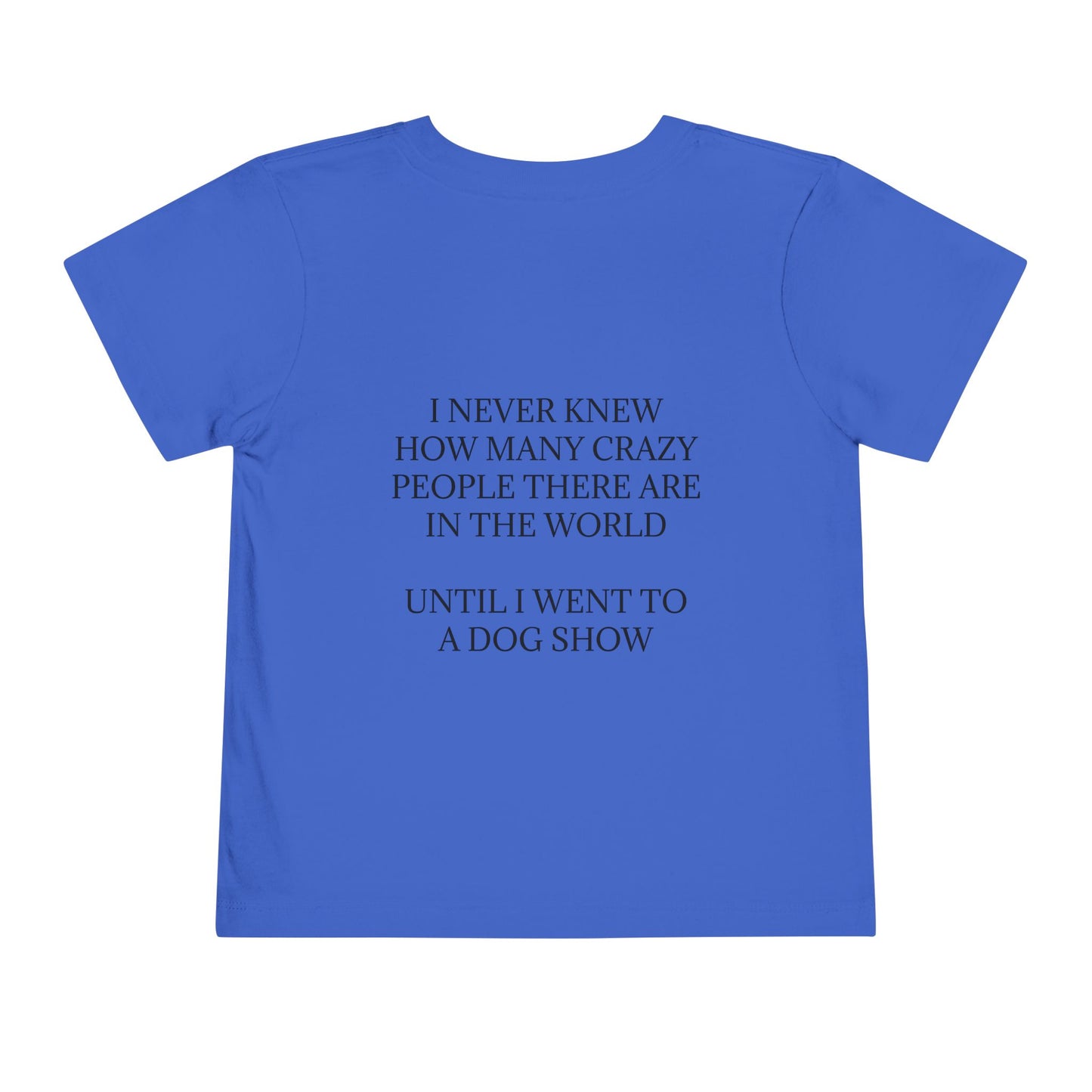 Never Knew Toddler Unisex Short Sleeve Crewneck Tee