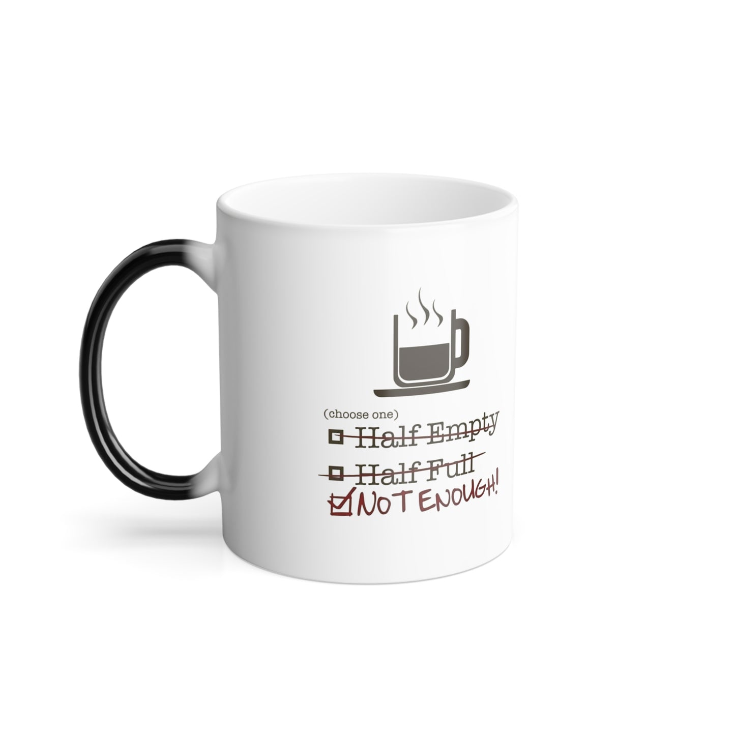 Not Enough Color Changing Mug