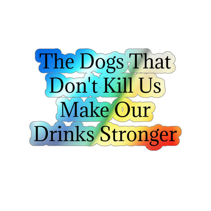 Drinks Stronger Holographic Sticker