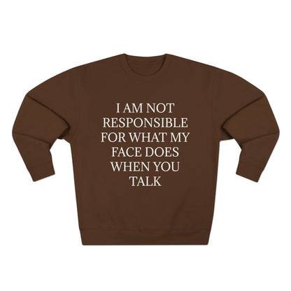 When You Talk Unisex Crewneck Sweatshirt