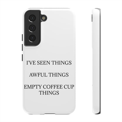 I've Seen Things Samsung Case