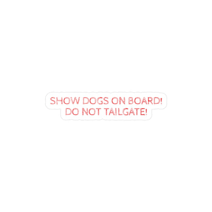 Show Dogs On Board Vinyl Decal
