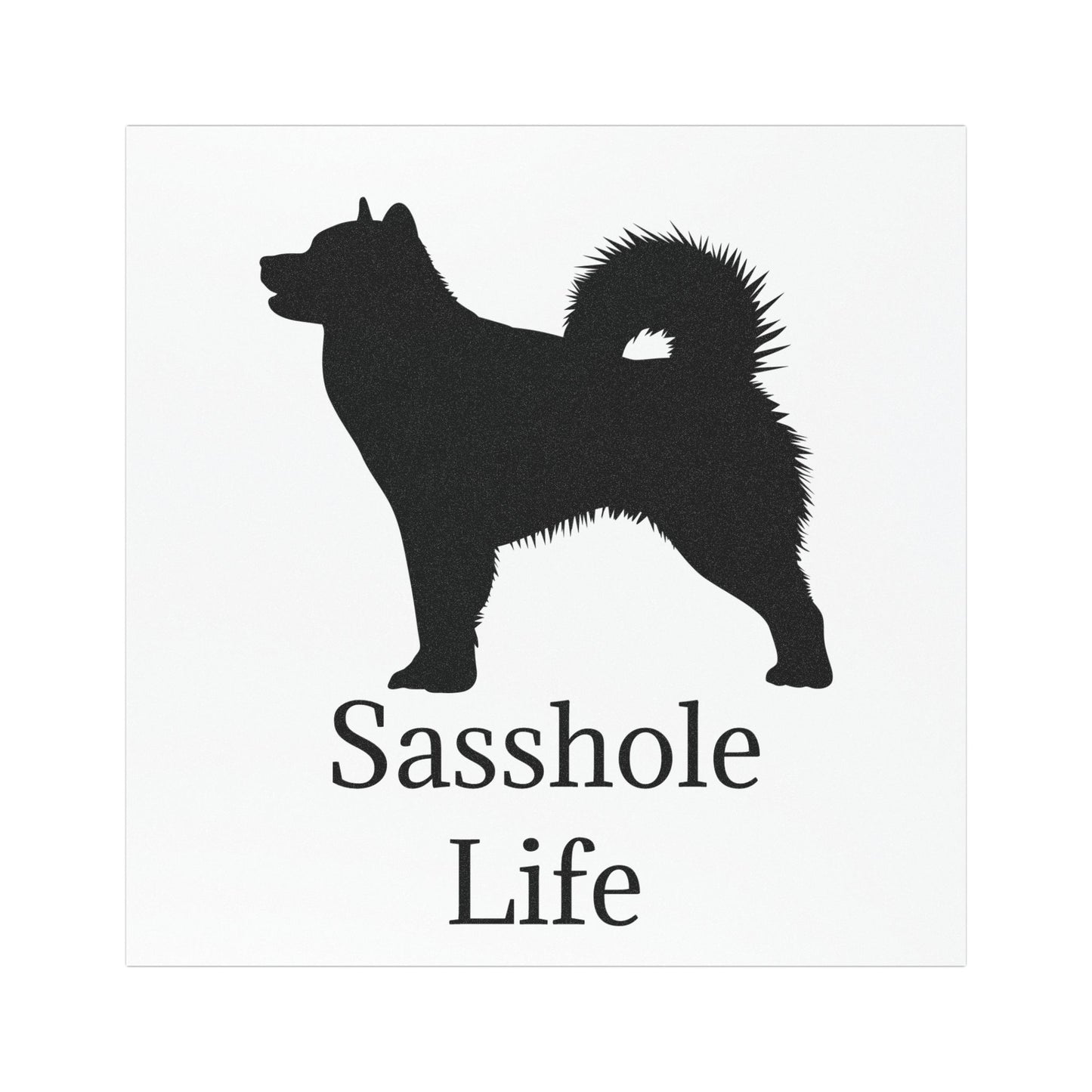 Sasshole Life Indoor/Outdoor Magnet
