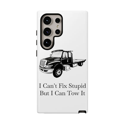 I Can't Fix Stupid Flatbed Tow Truck Samsung Case
