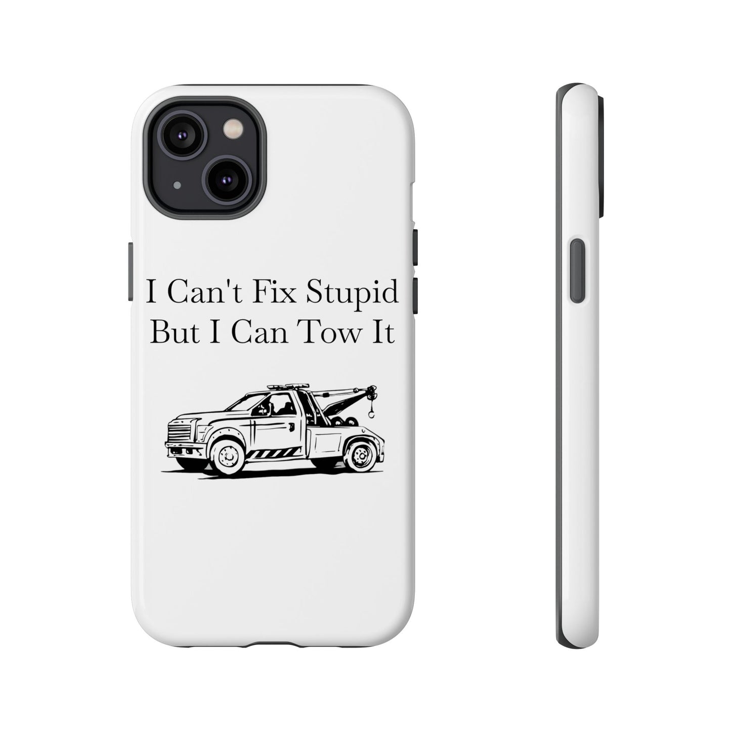 I Can't Fix Stupid Wheel Lift Tow Truck iPhone Case