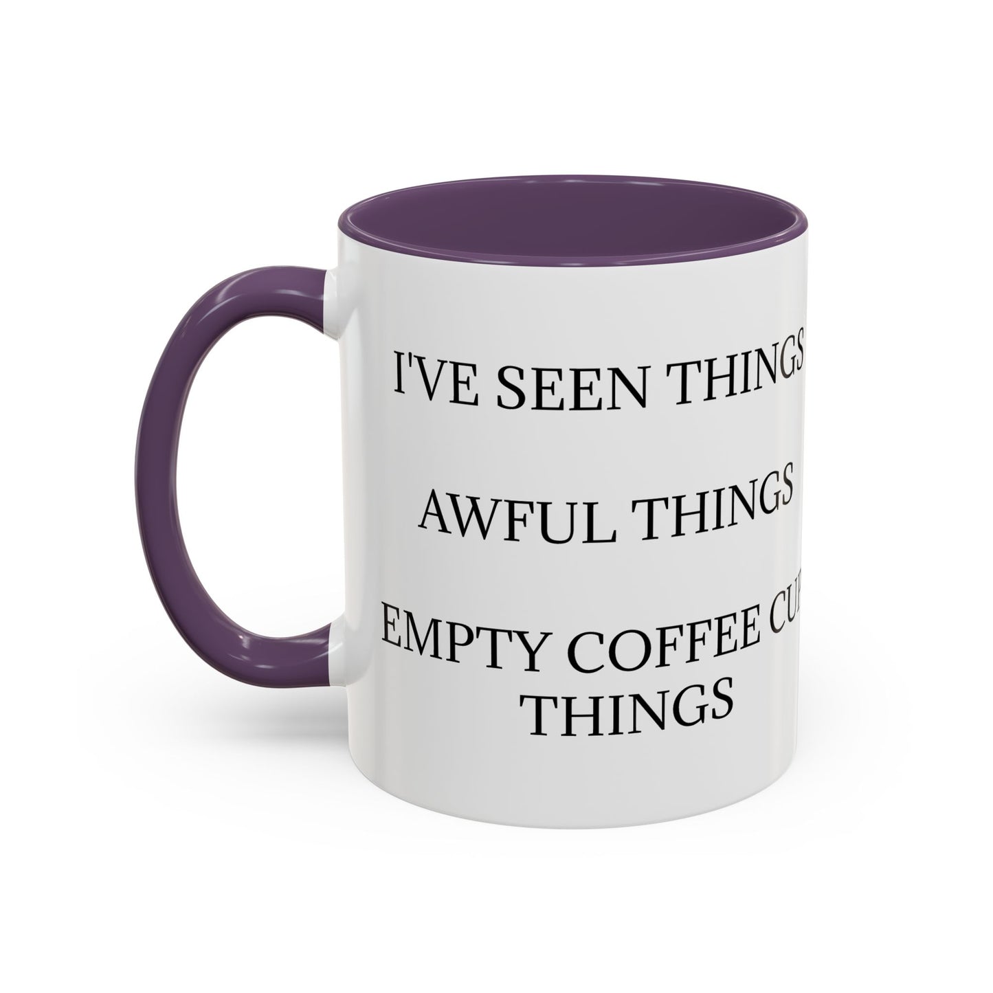 I've Seen Things 2-Tone Coffee Mug