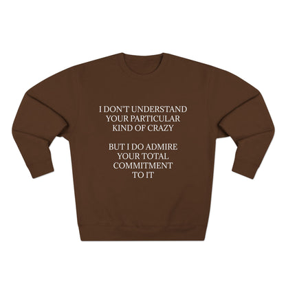 Kind Of Crazy Unisex Crewneck Sweatshirt