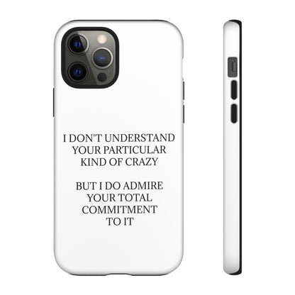 Kind Of Crazy iPhone Case