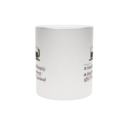 Not Enough Metallic Coffee Mug