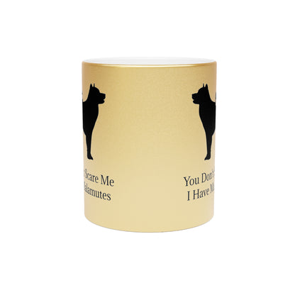 You Don't Scare Me Metallic Coffee Mug