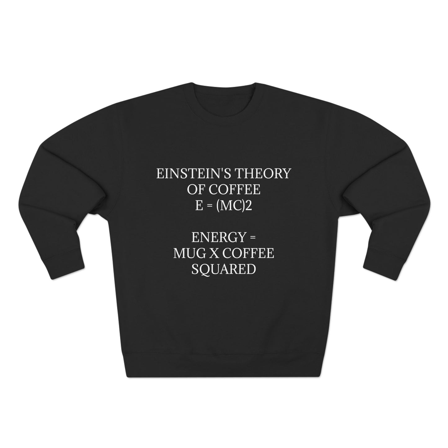 Einstein's Theory Of Coffee Unisex Crewneck Sweatshirt