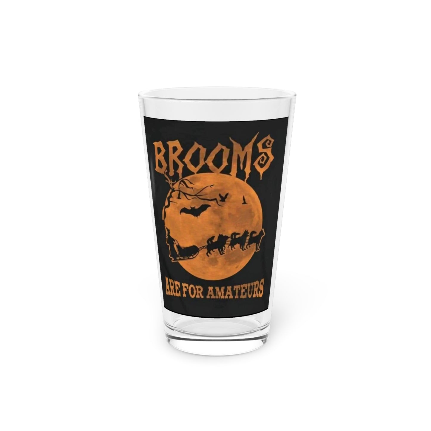 Brooms Are For Amateurs Drinking Glass