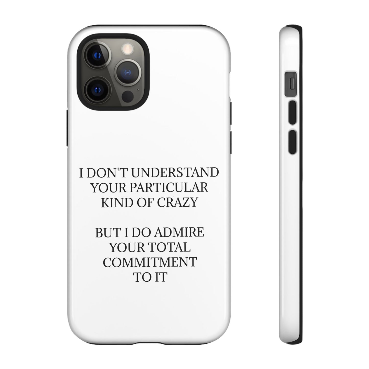 Kind Of Crazy iPhone Case