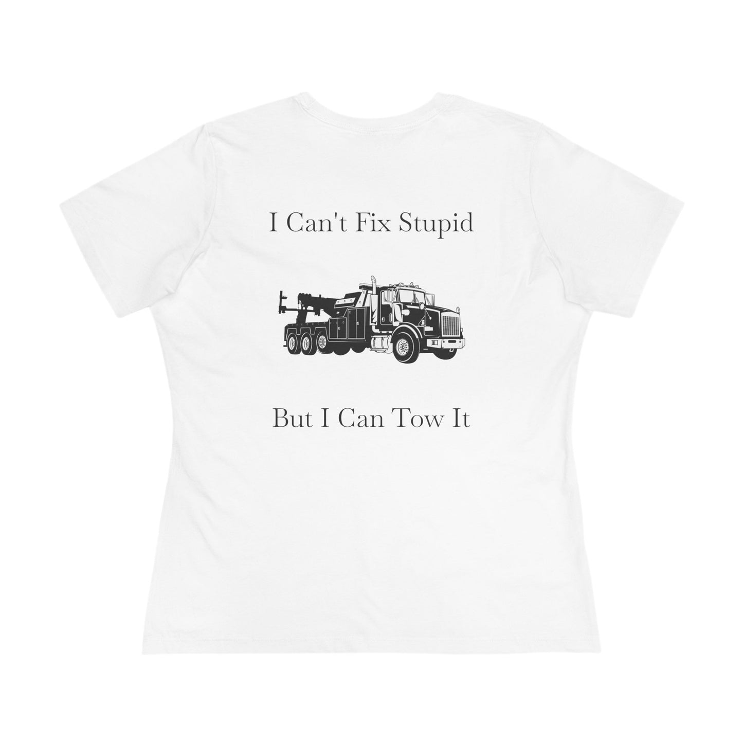 I Can't Fix Stupid Heavy Tow Truck Women's Short Sleeve Crewneck Tee