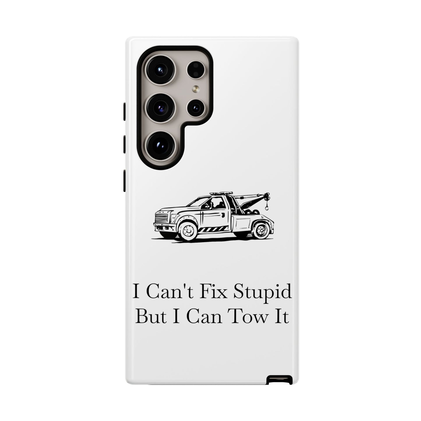 I Can't Fix Stupid Wheel Lift Tow Truck Samsung Case