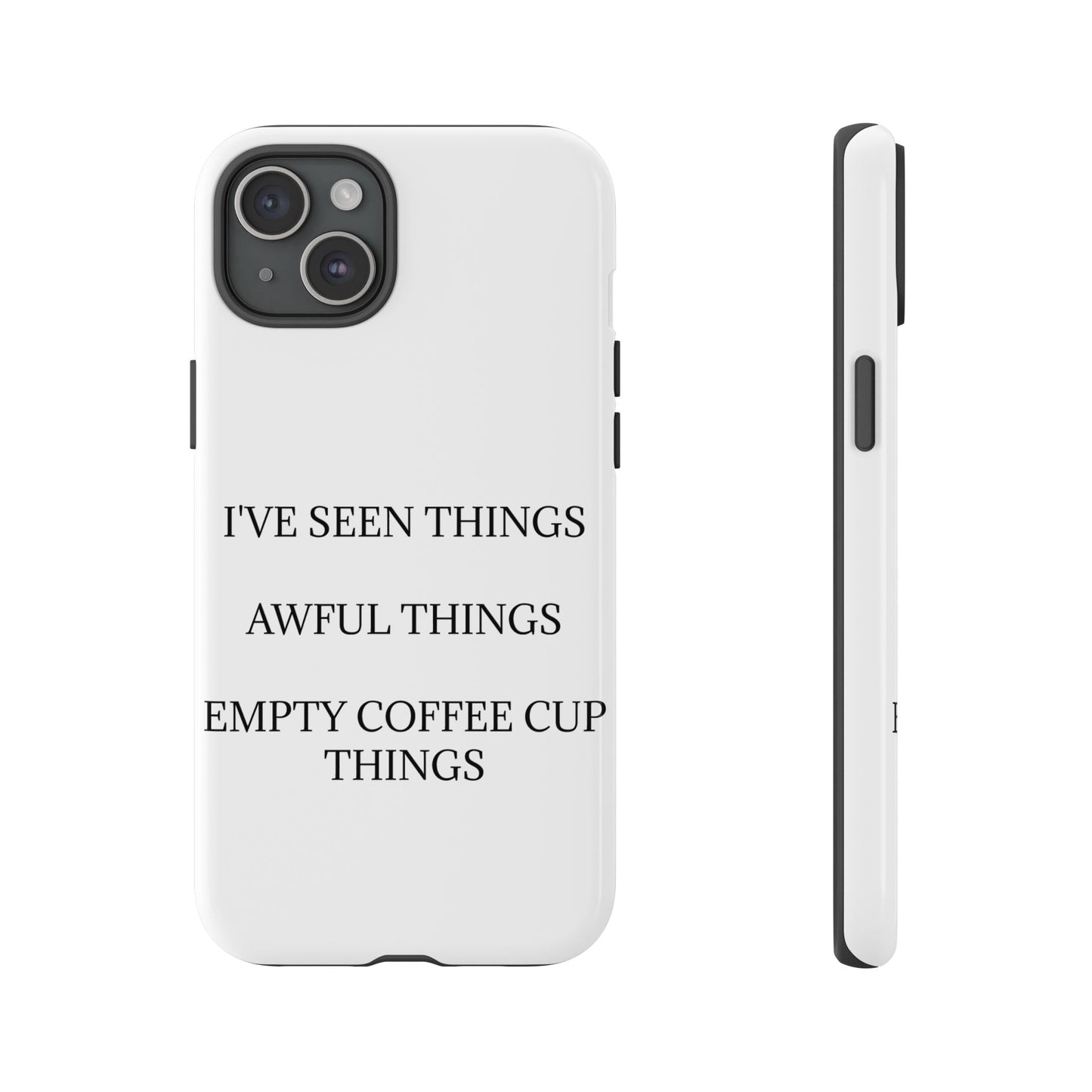 I've Seen Things iPhone Case