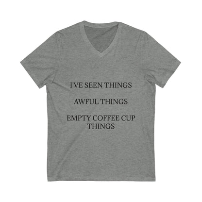 I've Seen Things Unisex Short Sleeve V-Neck Tee