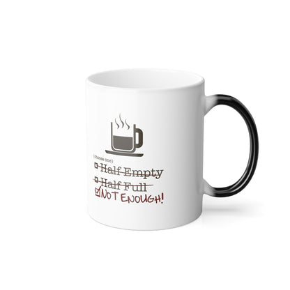 Not Enough Color Changing Mug