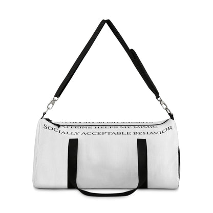 Socially Acceptable Duffel Bag