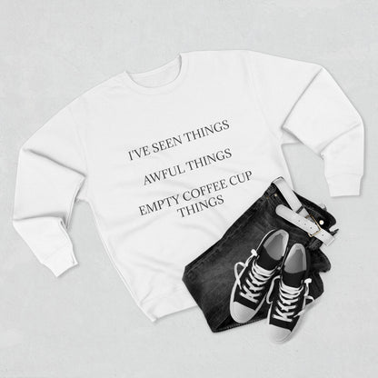 I've Seen Things Unisex Crewneck Sweatshirt
