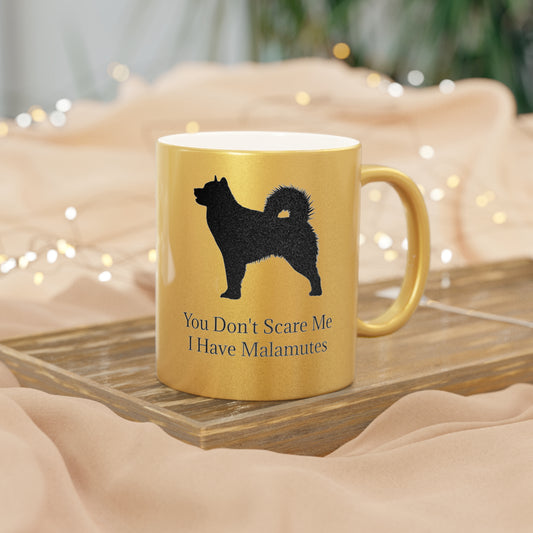 You Don't Scare Me Metallic Coffee Mug