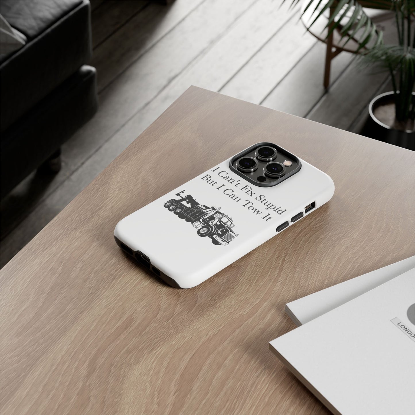 I Can't Fix Stupid Heavy Tow Truck iPhone Case