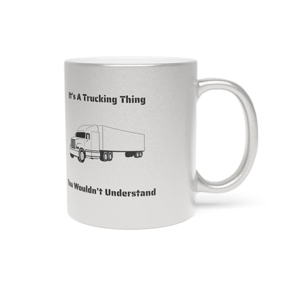 Trucking Thing Metallic Coffee Mug