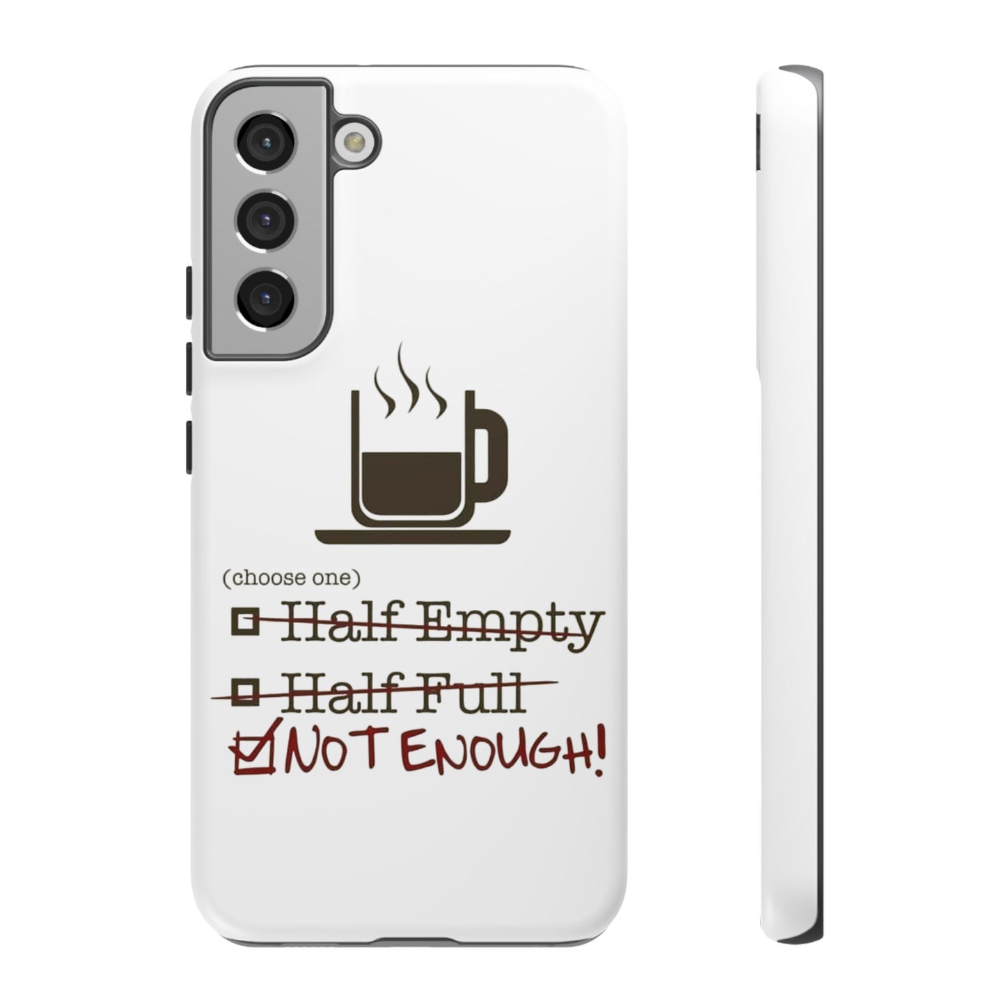 Not Enough Samsung Case