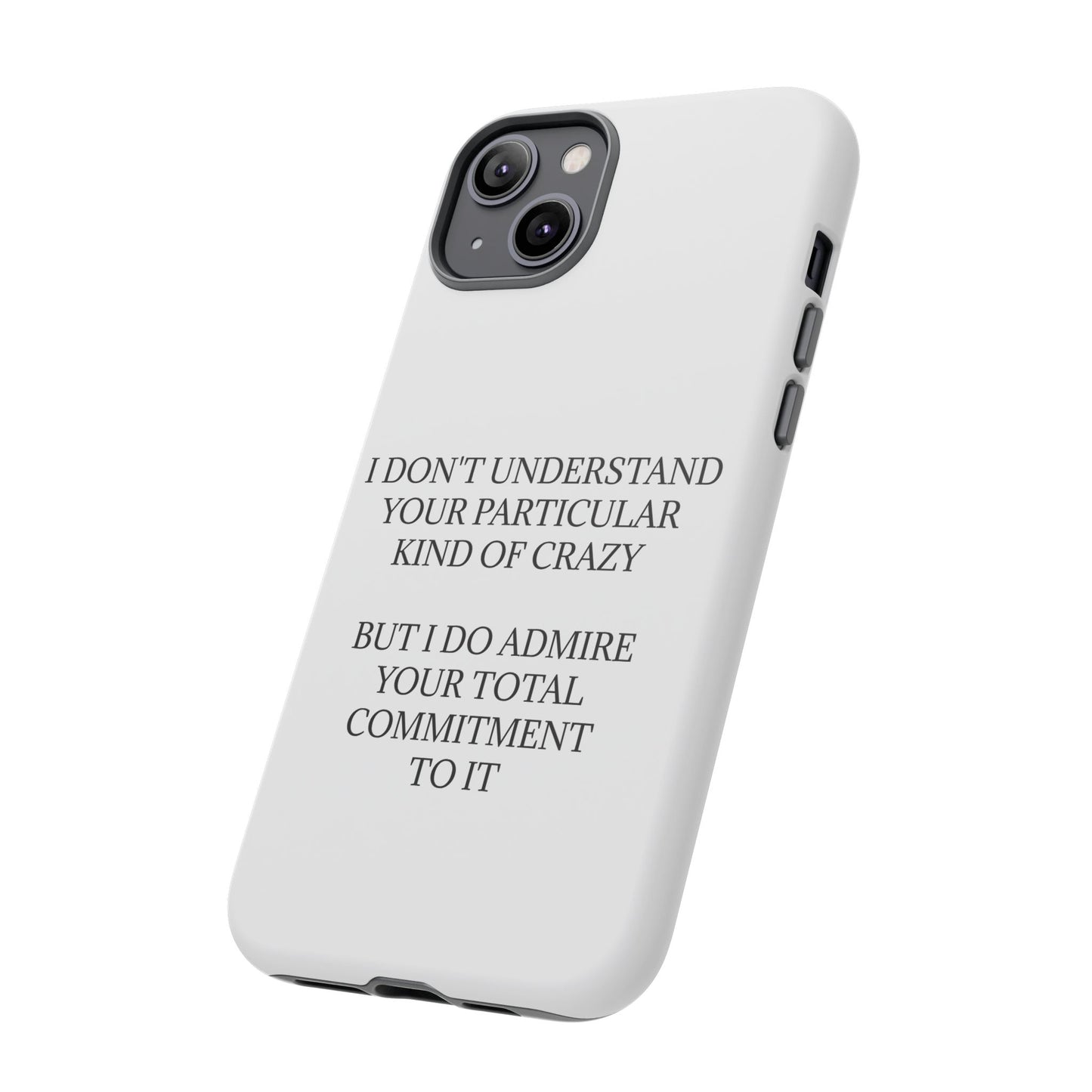 Kind Of Crazy iPhone Case