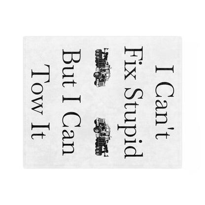 I Can't Fix Stupid Heavy Tow Truck Velveteen Microfiber Blanket