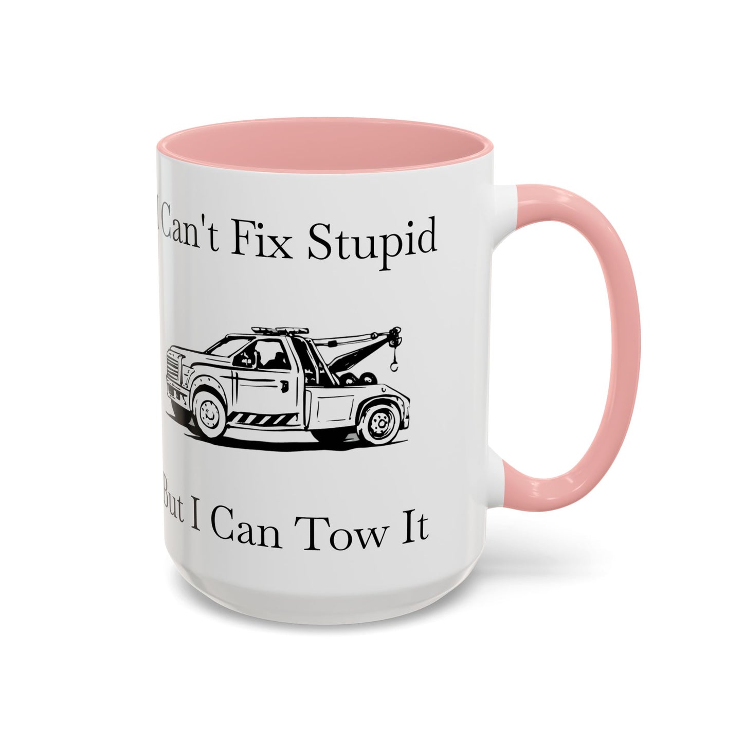 I Can't Fix Stupid Wheel Lift Tow Truck 2-Tone Coffee Mug