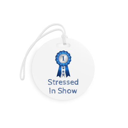 Stressed In Show Luggage Tag