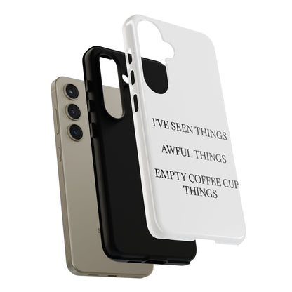 I've Seen Things Samsung Case