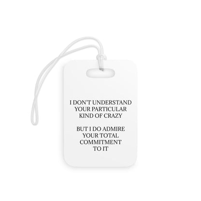 Kind Of Crazy Luggage Tag