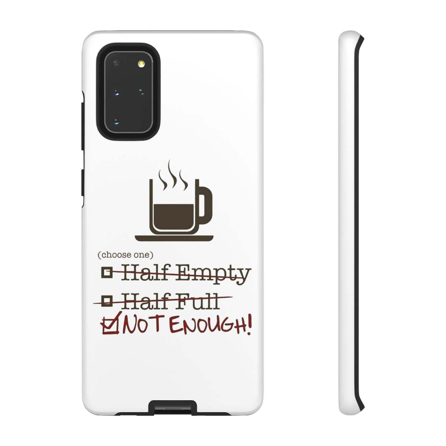 Not Enough Samsung Case