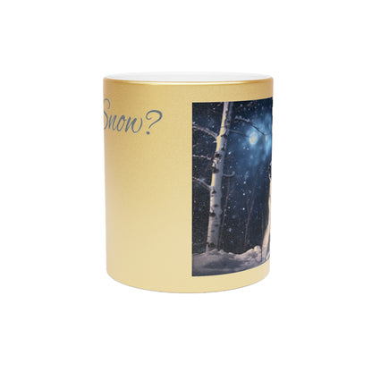 Got Snow? Metallic Coffee Mug