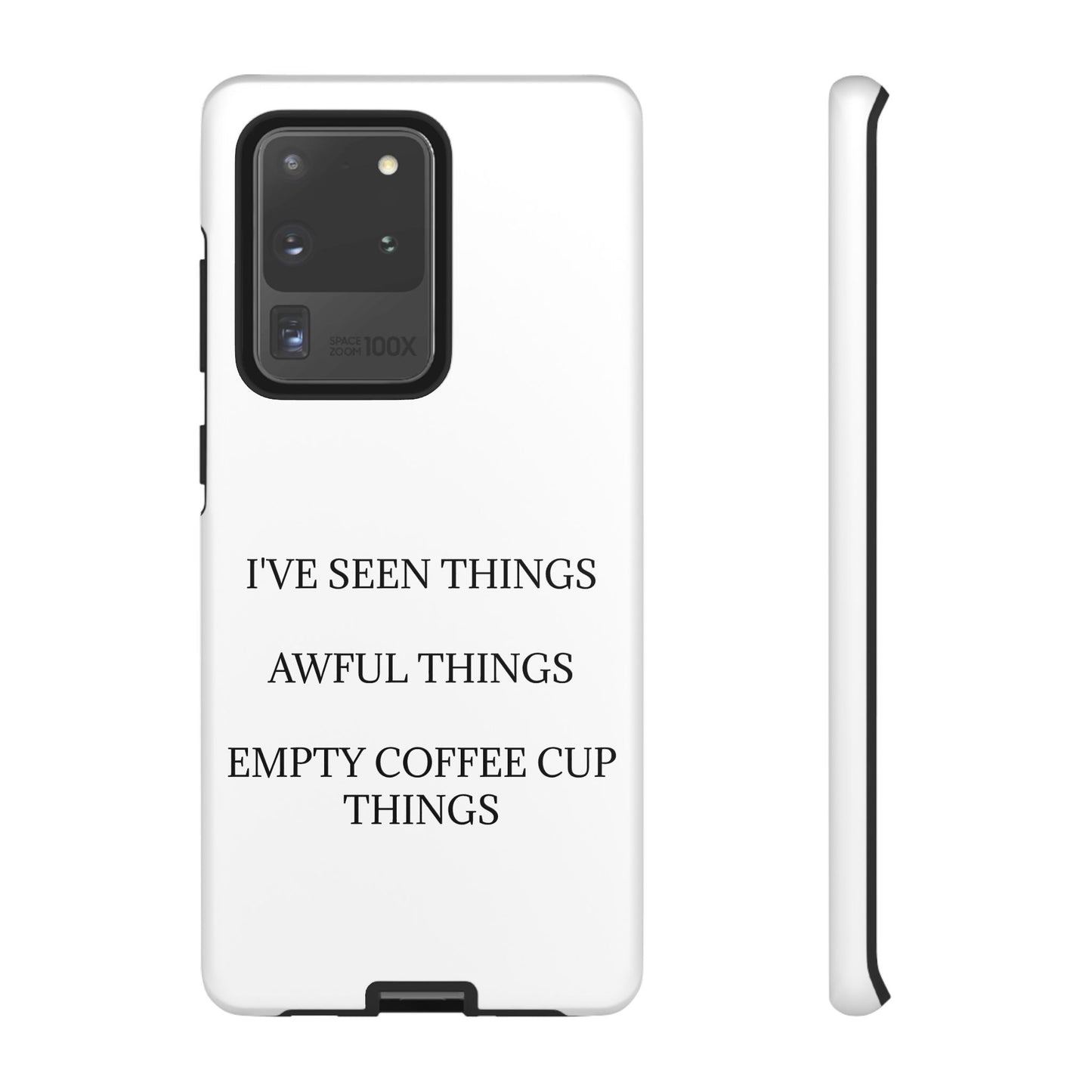 I've Seen Things Samsung Case