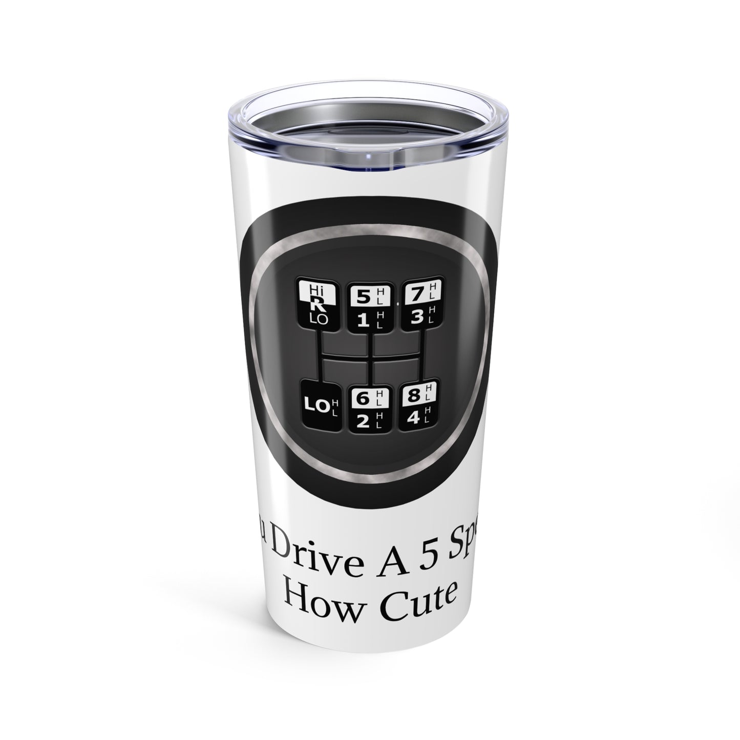 5 Speed How Cute Tumbler