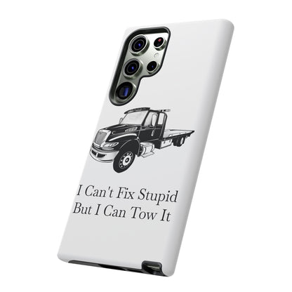 I Can't Fix Stupid Flatbed Tow Truck Samsung Case