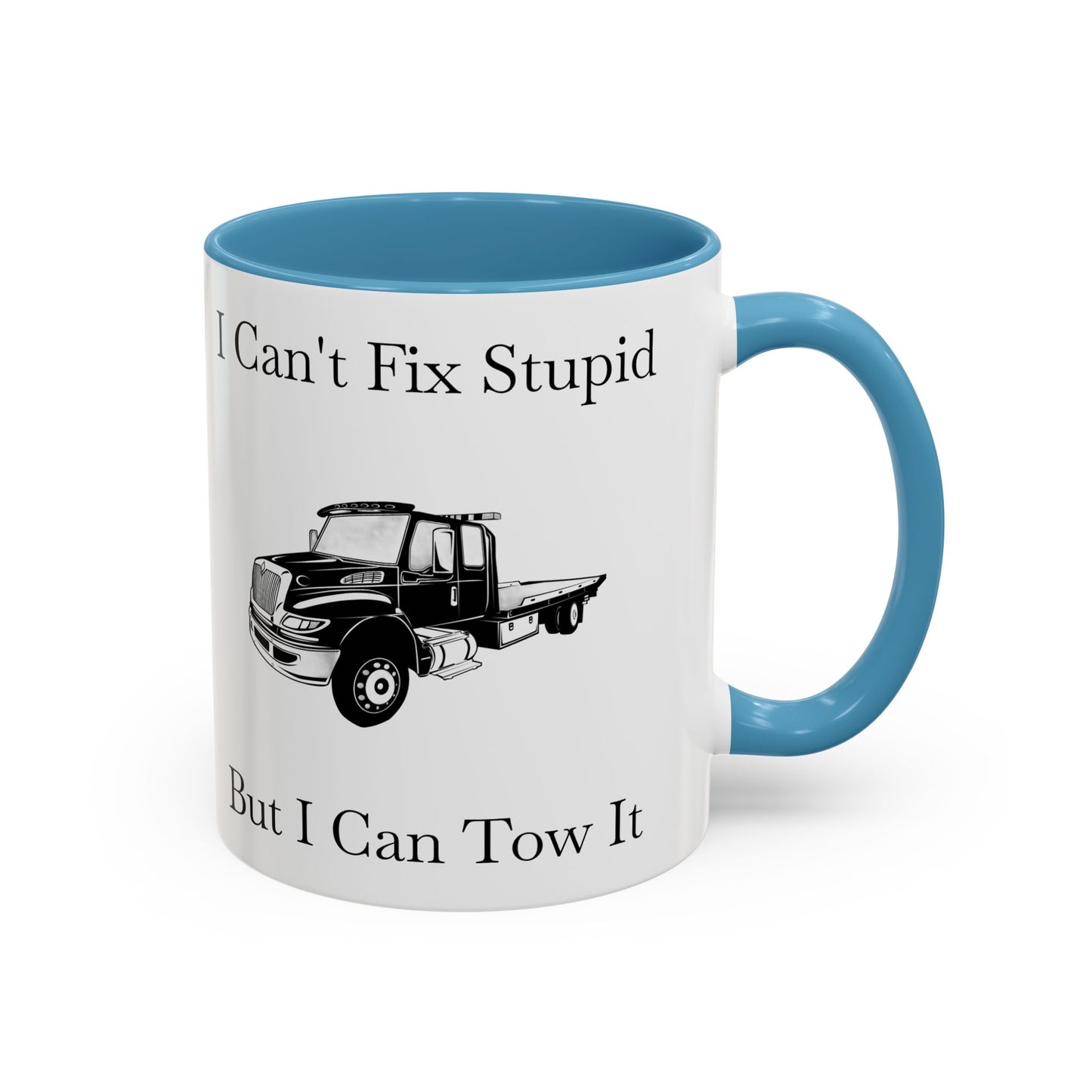 I Can't Fix Stupid Flatbed Tow Truck 2-Tone Coffee Mug