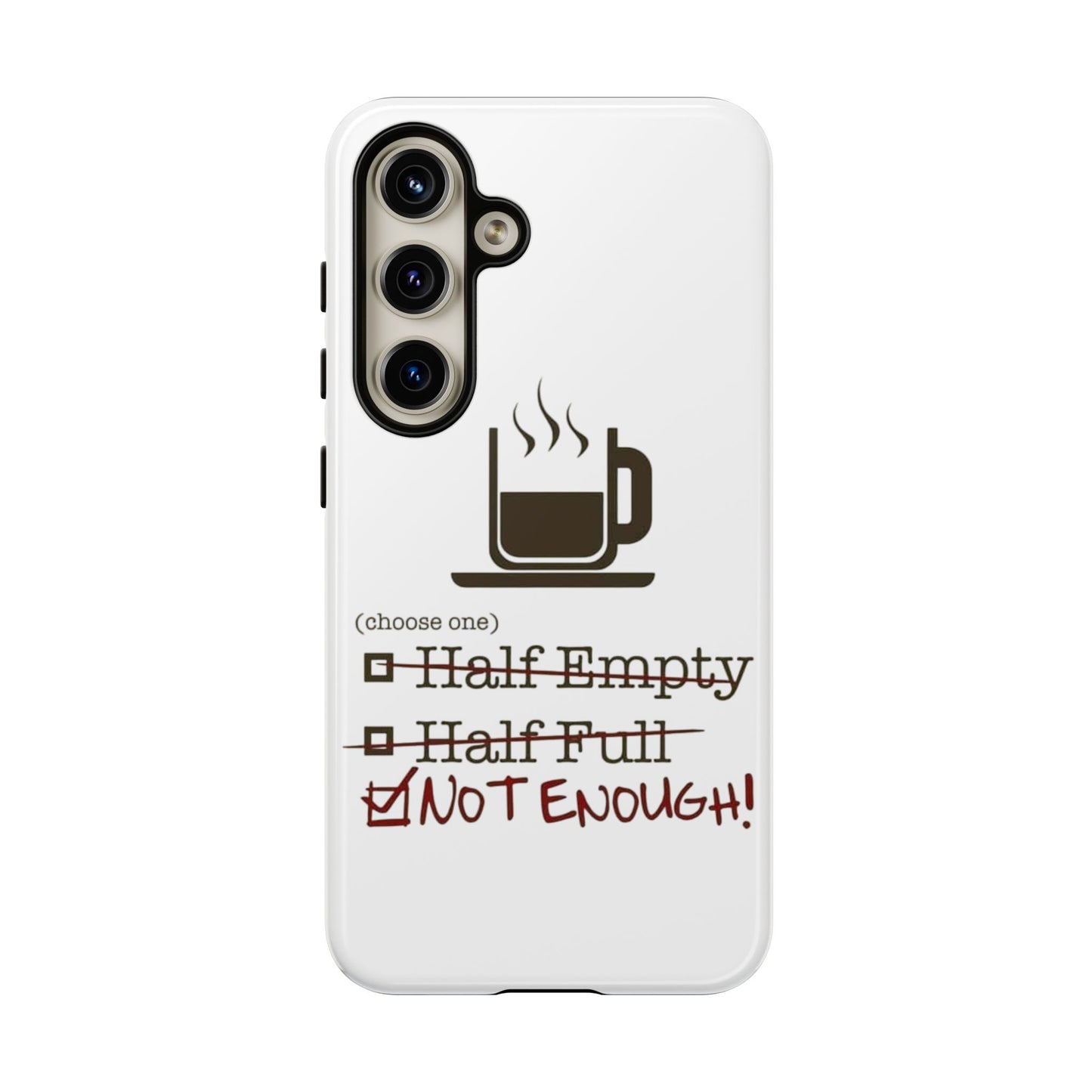 Not Enough Samsung Case