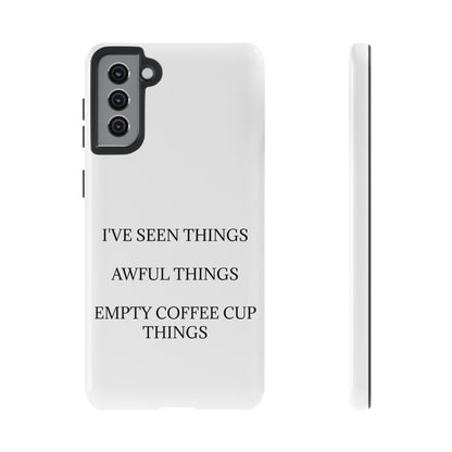 I've Seen Things Samsung Case