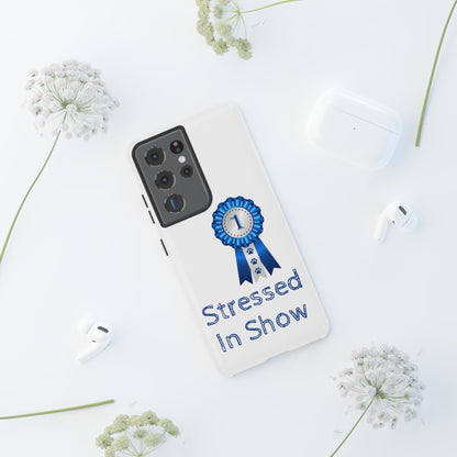 Stressed In Show Samsung Case