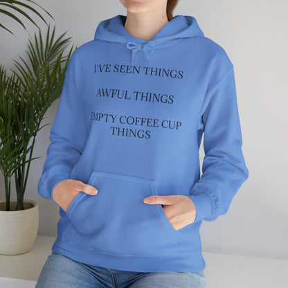 I've Seen Things Unisex Hoodie