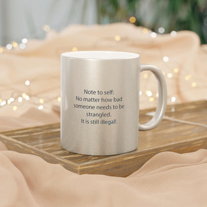 Note To Self Metallic Coffee Mug